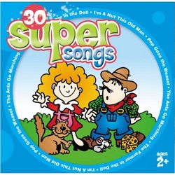 30 Super Songs (for ages 2+)