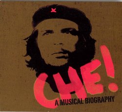 CHE!: A Musical Biography