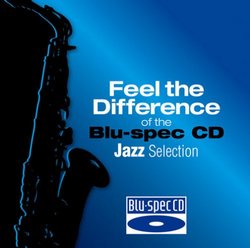Feel the Difference of the Blu-Spec CD: Jazz Selection