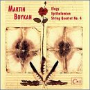 Martin Boykan: Elegy (1982) for soprano and chamber orchestra; String Quartet No. 4 (1996); Epithalamion (1986) for baritone, violin and harp