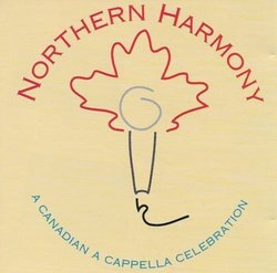 Northern Harmony - A Canadian A Capella Celebration