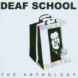 What a Way to End It All: the Deaf School Anthology