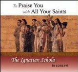 To Praise You With All Your Saints