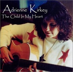 Adrienne Kirkey, The Child In My Heart