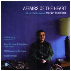 Affairs of the Heart: Music of Marjan Mozetich