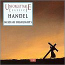 Unforgettable Classics: Handel's Messiah [Highlights]