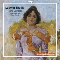 Ludwig Thuille: Piano Quintets