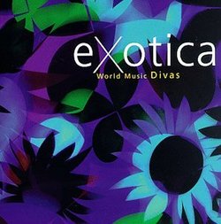 Exotica: World Music Divas