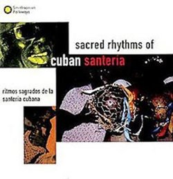 Sacred Rhythms of Cuban Santeria