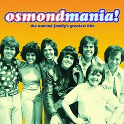 Osmondmania: Osmond Family Greatest Hits