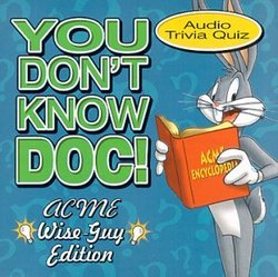You Don't Know Doc: Acme Wise-Guy Edition