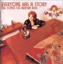 Everyone Has a Story: The Songs of Adryan Russ