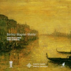 Hector Berlioz: Les Nuits d'ete / Richard Wagner: Wesendonk Lieder / Gustav Mahler: Ruckertlieder