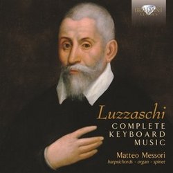 Luzzasco Luzzaschi: Complete Keyboard Music