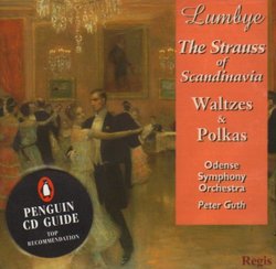 Lumbye, the Strauss of Scandinavia: Waltzes & Polkas