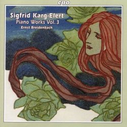 Karg-Elert: Piano Works Vol. 3