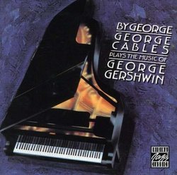 By George: Cables Plays Music of George Gershwin