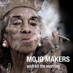 Wait Till The Morning By Mojo Makers (2013-09-16)