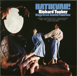 Hatikvah!: Richard Tucker Sings Great Jewish Favorites