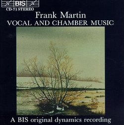 Frank Martin: Vocal and Chamber Music