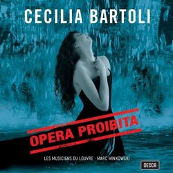 Cecilia Bartoli ~ Opera Proibita (Handel · Scarlatti · Caldara) / Les Musiciens du Louvre · Minkowski
