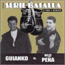 Serie Batalla: Guianko Vs. Miles Pena