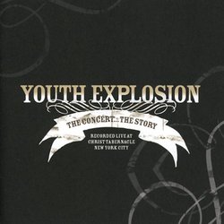 Youth Explosion: The Concert...The Story