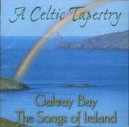 A Celtic Tapestry: Galway Bay - The Songs of Ireland