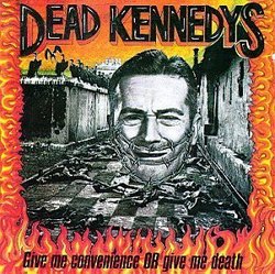 Give Me Convenience Or Give Me Death by Dead Kennedys (1990) Audio CD