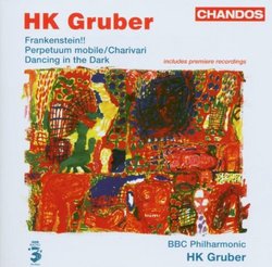 HK Gruber: Frankenstein!!; Perpetuum mobile; Charivari; Dancing in the Dark