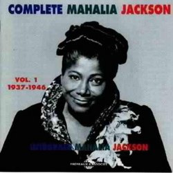 Complete Mahalia Jackson: Intégrale Vol. 1: 1937-1946