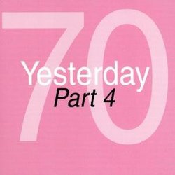 Yesterday 70 Part 4