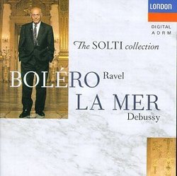Ravel: Bolero;  Debussy: La Mer / Solti