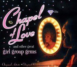 Chapel Of Love: & Other Great Girl Group Gems by Various Artists