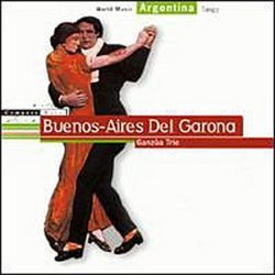Buenos Aires Del Garona: Tangos From Argentina