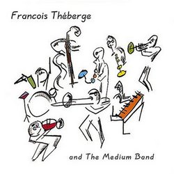 Francois Theberge and the Medium Band