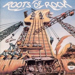 The Roots Of Rock: Roots Of Rock