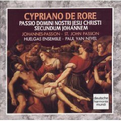 Cypriano de Rore: St. John Passion (Passio Domini Nostri Jesu Christi Secundum Johannem)