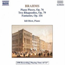 Brahms: Piano Pieces, Op. 76; Two Rhapsodies, Op. 79; Fantasies, Op. 116