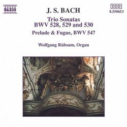 J.S. Bach: Trio Sonatas, BWV 528, 529 & 530