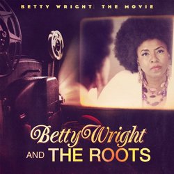 Betty Wright: The Movie