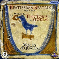 Beatissima Beatrix - Works by Tinctoris & Stokem