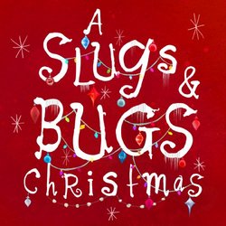 Slugs & Bugs Christmas