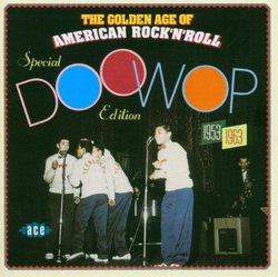 The Golden Age of American Rock 'n' Roll: Special Doo Wop Edition 1953-1963