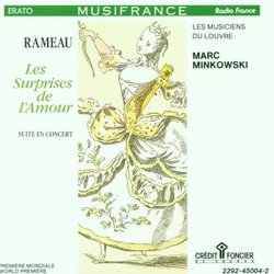 Rameau - Les Surprises de l'Amour (suite en concert) / Les Musiciens du Louvre, Minkowski