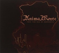 Face The Sea Of Darkness by Anima Morte (2012)