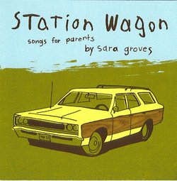 Station Wagon: Songs For Parents