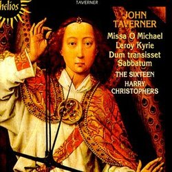 Taverner: Missa O Michael; Leroy Kyrie; Dum Transisset Sabbatum; Missa