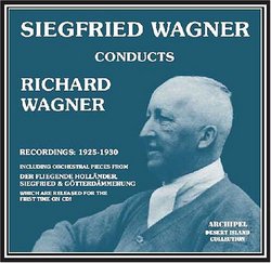 Siegfried Wagner Conducts Richard Wagner