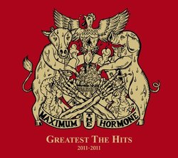 GREATEST THE HITS 2011-2011 by MAXIMUM THE HORMONE (2011-03-23)